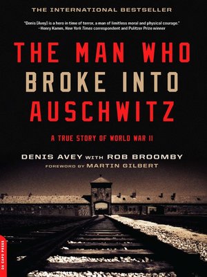 cover image of The Man Who Broke Into Auschwitz